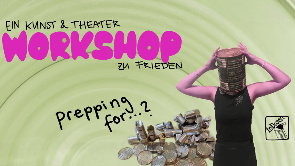 Kunst- und Theaterworkshop by inDosen: Prepping for Frieden